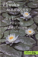 Plantes sauvages des lacs, rivières et tourbières